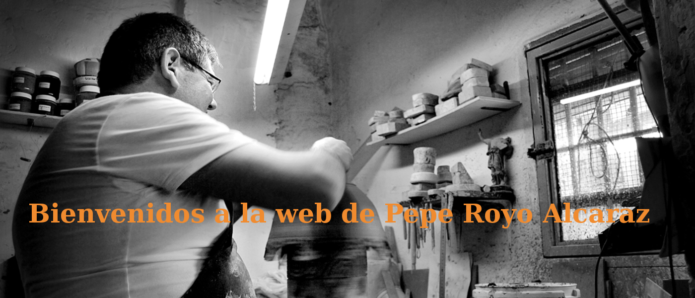 Bienvenidos a la web de Pepe Royo Alcaraz